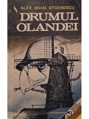 Alex Mihai Stoenescu - Drumul Olandei (Editia: 1991) foto