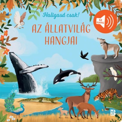 Hallgasd csak! - Az &amp;aacute;llatvil&amp;aacute;g hangjai foto