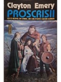 Clayton Emery - Proscrisii - Cu o astfel de sabie, un om poate cuceri lumea (Editia: 1993)
