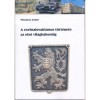 A csehszlovakizmus t&ouml;rt&eacute;nete az első vil&aacute;gh&aacute;bor&uacute;ig - M&eacute;sz&aacute;ros Andor