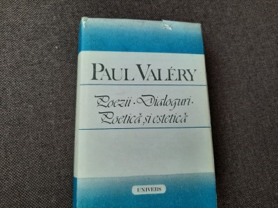 Paul Valery - Poezii.Dialoguri.POETICA SI ESTETICA RF11/1 foto