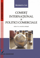 Comert international si politici comerciale - Georgeta Ilie foto