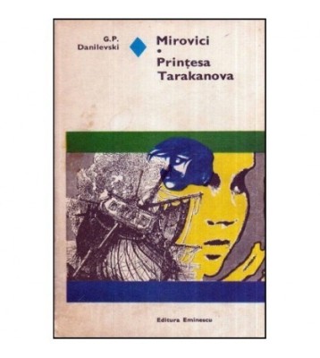 G. P. Danilevski - Mirovici - Printesa Tarakanova - 118004 foto