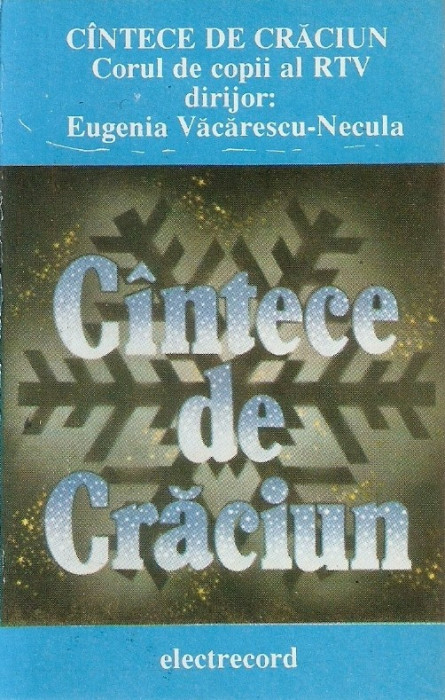 Caseta Corul de copii al RTV C&icirc;ntece De Crăciun, originala, ELECTRECORD