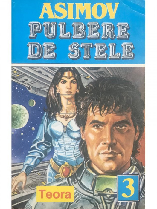 Isaac Asimov - Pulbere de stele (editia 1994)