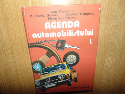 Agenda Automobilistului Vol.1 -Dan Vaiteanu,Mihalache Stoleru anul 1984 foto