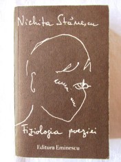 &quot;FIZIOLOGIA POEZIEI. Proza si versuri 1957-1983&quot;, Nichita Stanescu, 1990. Editie ingrijita de Alexandru Condeescu