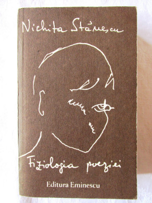 &amp;quot;FIZIOLOGIA POEZIEI. Proza si versuri 1957-1983&amp;quot;, Nichita Stanescu, 1990 foto