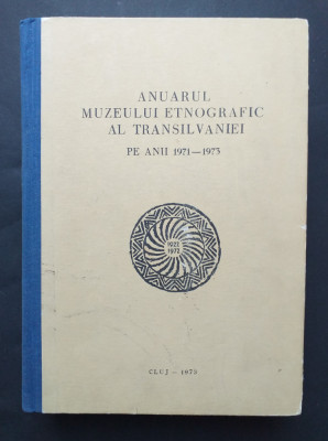 Anuarul Muzeului Etnografic din Transilvania pe anii 1971 - 1973 foto