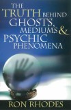 The Truth Behind Ghosts, Mediums, &amp; Psychic Phenomena