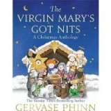 The Virgin Mary&#039;s Got Nits : A Christmas Anthology