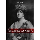 Regina Maria. Puterea amintirii - Ion Bulei