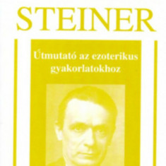 Útmutató az ezoterikus gyakorlatokhoz - A megvilágosodás ösvénye - Rudolf Steiner