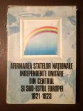 Viorica Moisuc et al.- Afirmarea statelor naționale independente unitare din centrul și sud-estul Europei (1821-1923) (puțin uzată)