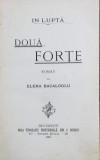 DOUA FORTE de ELENA BACALOGLU - BUCURESTI 1908