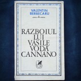 Cumpara ieftin RAZBOIUL LUI VASILE VODA CANNANO - VALENTIN BERBECARU