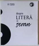 Despre Litera si Semn - Catalog Pictura 2018, Editie Bilingva Romana-Engleza-Coreeana, Muzeul National al Literaturii Romane