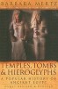 Temples, Tombs &amp; Hieroglyphs: A Popular History of Ancient Egypt