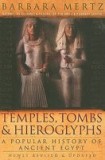 Temples, Tombs &amp; Hieroglyphs: A Popular History of Ancient Egypt