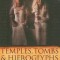 Temples, Tombs &amp; Hieroglyphs: A Popular History of Ancient Egypt