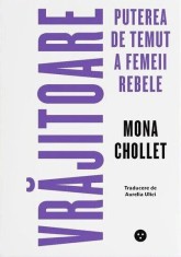 Vrajitoare. Puterea de temut a femeii rebele - Mona Chollet - Black Button Books