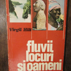 Fluvii, locuri și oameni - Virgil Hilt