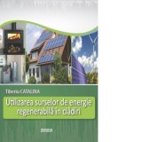 Utilizarea surselor de energie regenerabila in cladiri - Tiberiu Catalina