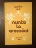 Nicolae Guli - Nunta la arom&acirc;ni (versiune paralelă arom&acirc;nă de Costa Guli)