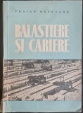 Balastiere si cariere. Organizare si exploatare &ndash; Traian Matasaru