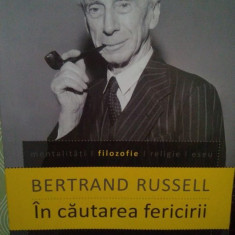 Bertrand Russell - In cautarea fericirii (editia 2011)