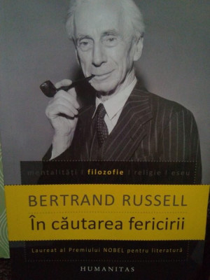 Bertrand Russell - In cautarea fericirii (editia 2011) foto