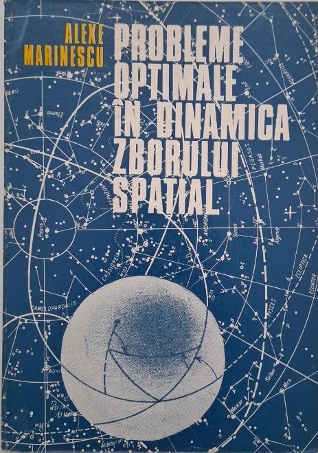 Probleme optimale in dinamica zborului spatial - Alexe Marinescu