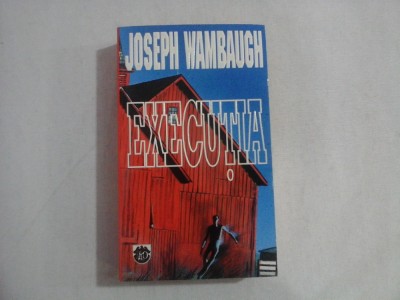 EXECUTIA (roman) - Joseph WAMBAUGH foto