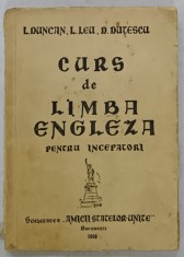 CURS DE LIMBA ENGLEZA PENTRU INCEPATORI de L. DUNCAN ...D. DUTESCU , 1946 foto