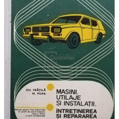 Gh. Fratila - Masini, utilaje si instalatii - Intretinerea si repararea automobielor (editia 1978)