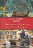 Basmele copilariei ilustrate de Tony Wolf: Mica sirena si alte povesti de H.Ch.
