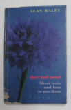 SHORT AND SWEET - SHORTS TEXTS AND HOW TO USE THEM by ALAN MALEY , VOLUMUL I , 1993