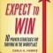 Expect to Win: 10 Proven Strategies for Thriving in the Workplace