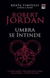 Robert Jordan - Umbra se intinde ( ROATA TIMPULUI # 4 )