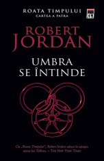 Robert Jordan - Umbra se intinde ( ROATA TIMPULUI # 4 )