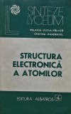 Structura electronică a atomilor. Baza pentru &icirc;nțelegerea fenomenelor chimice - 1986 - Melania Gutul Valuta (@N130)