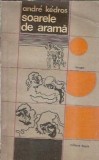 Soarele de arama - Andre Kedros