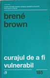 CURAJUL DE A FI VULNERABIL-BRENE BROWN