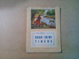 DOUA INIMI TINERE - Cezar Petrescu - Colectia Tineretului Satesc, 1951, 76 p.