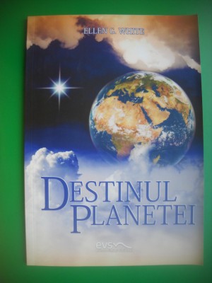 HOPCT DESTINUL PLANETEI -ELLEN G WHITE 2015-94 PAGINI foto