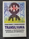 TRANSILVANIA. ROMANII LA INCRUCISAREA INTERESELOR IMPERIALE - Roman, Hofbauer