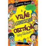 A vil&aacute;g legrosszabb oszt&aacute;lya l&ouml;tyil&aacute;zban - Joanna Nadin