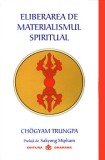 Eliberarea de materialismul spiritual | Chogyam Trungpa