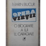 OPERA VIETII. O BIOGRAFIE A LUI I.L. CARAGIALE VOL.1-MARIN BUCUR-224336