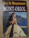 Mont-Oriol - Guy de Maupassant, Orizonturi, 2013, Romana, Roman, Editie Necartonata